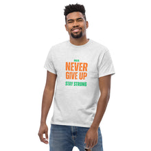 Load image into Gallery viewer, Never Give Up Stay Strong Men's classic tee