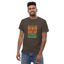 Load image into Gallery viewer, Never Give Up Stay Strong Men's classic tee