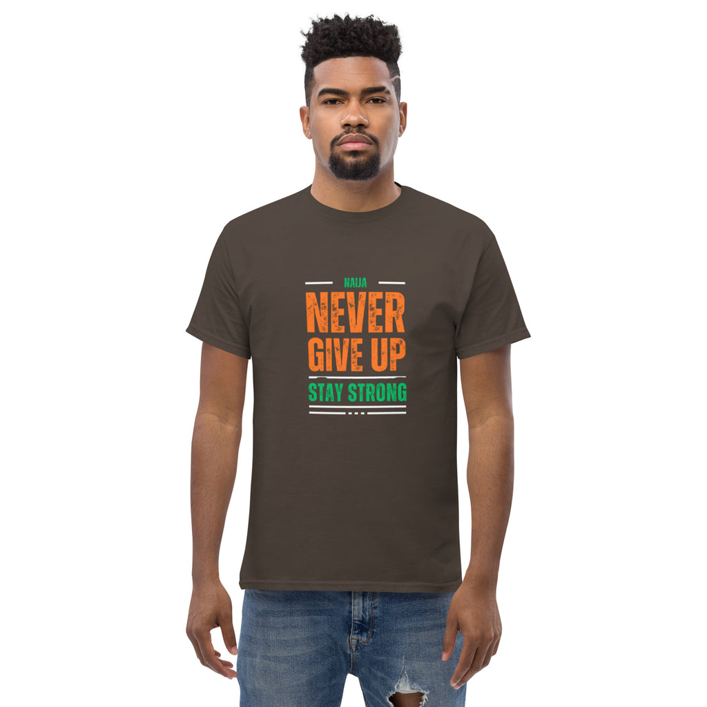 Never Give Up Stay Strong Men's classic tee