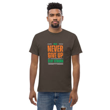 Load image into Gallery viewer, Never Give Up Stay Strong Men's classic tee
