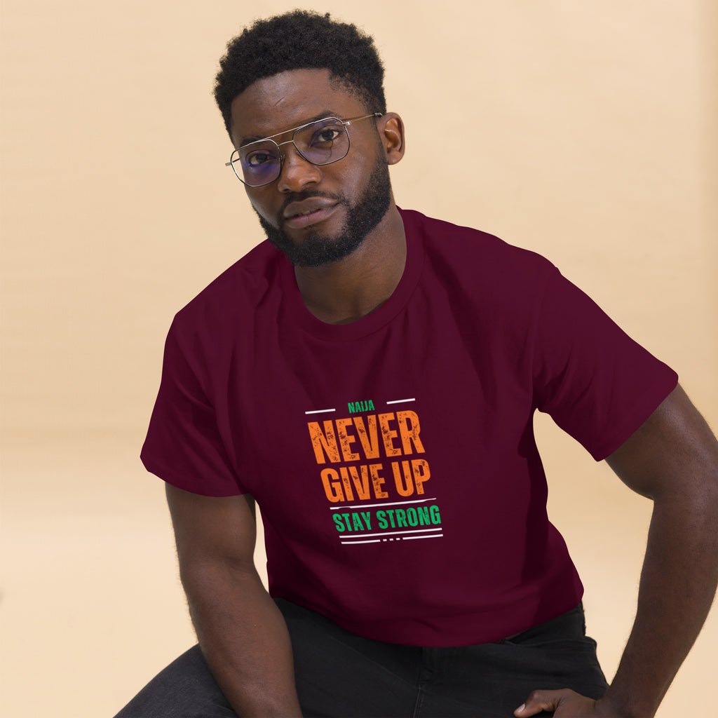 Never Give Up Stay Strong Men's classic tee