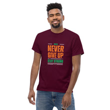 Load image into Gallery viewer, Never Give Up Stay Strong Men's classic tee