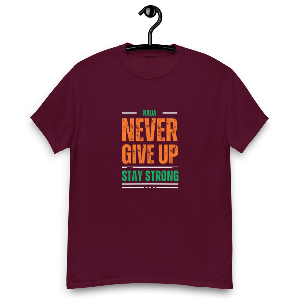 Never Give Up Stay Strong Men's classic tee