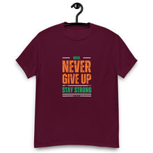 Load image into Gallery viewer, Never Give Up Stay Strong Men's classic tee