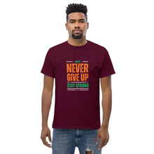 Load image into Gallery viewer, Never Give Up Stay Strong Men's classic tee