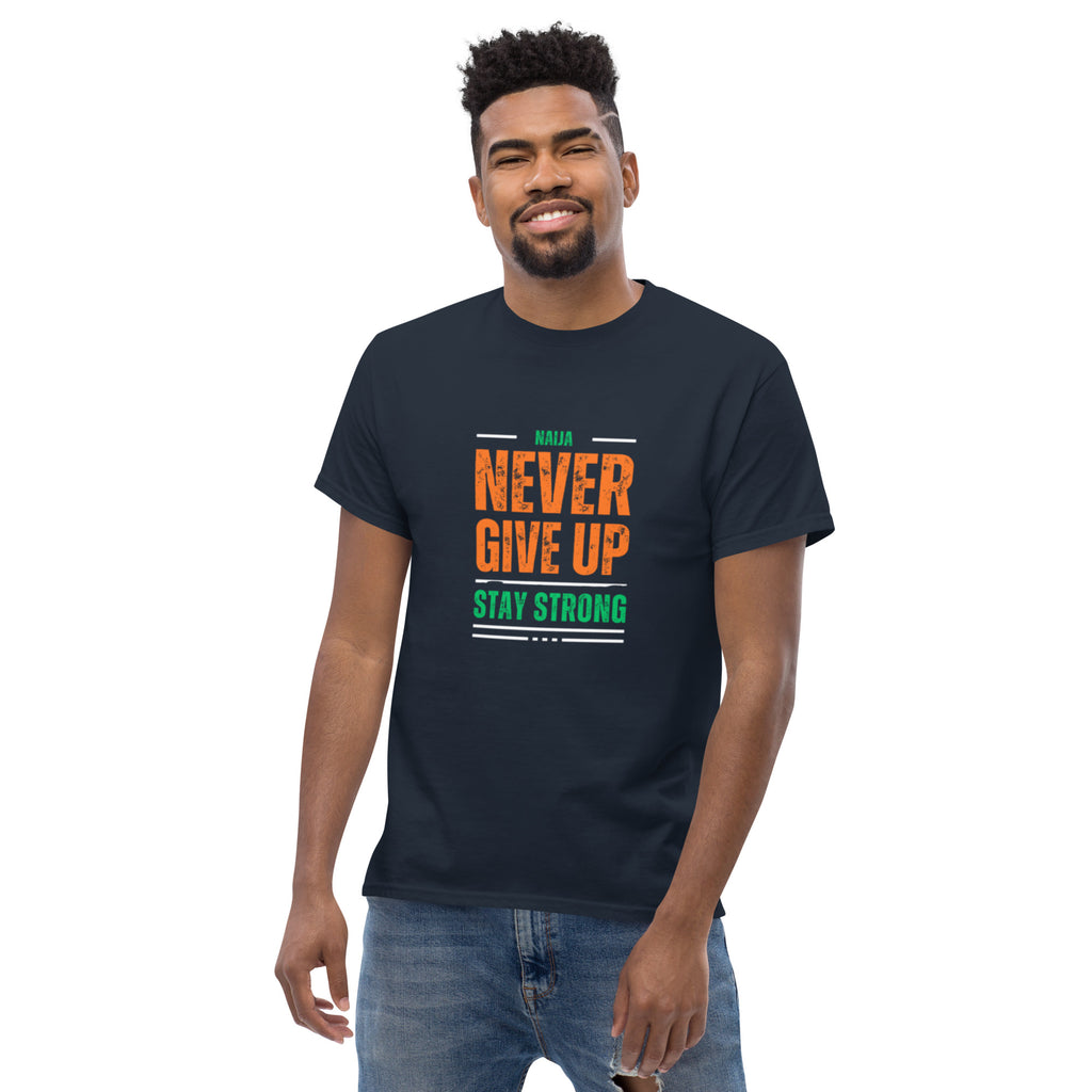 Never Give Up Stay Strong Men's classic tee