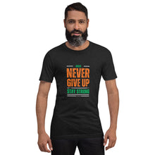 Load image into Gallery viewer, Never Give Up Stay Strong Unisex t-shirt