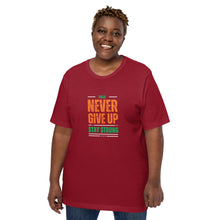Load image into Gallery viewer, Never Give Up Stay Strong Unisex t-shirt
