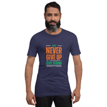 Load image into Gallery viewer, Never Give Up Stay Strong Unisex t-shirt