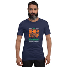 Load image into Gallery viewer, Never Give Up Stay Strong Unisex t-shirt