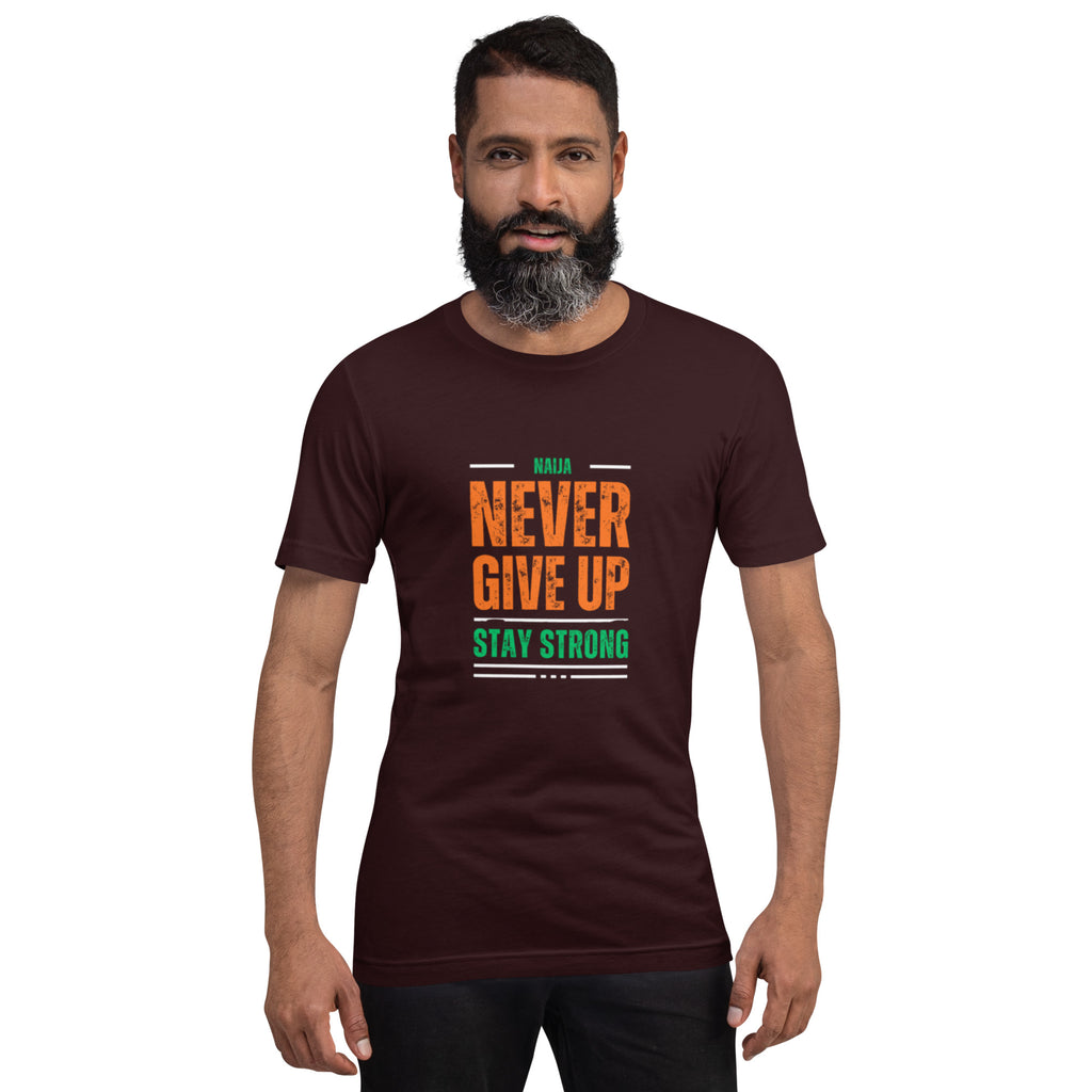 Never Give Up Stay Strong Unisex t-shirt