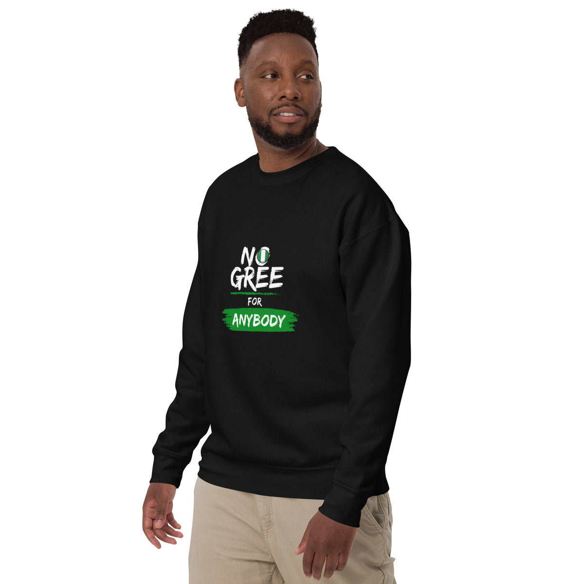 No Gree For Anybody Naija Sweatshirts