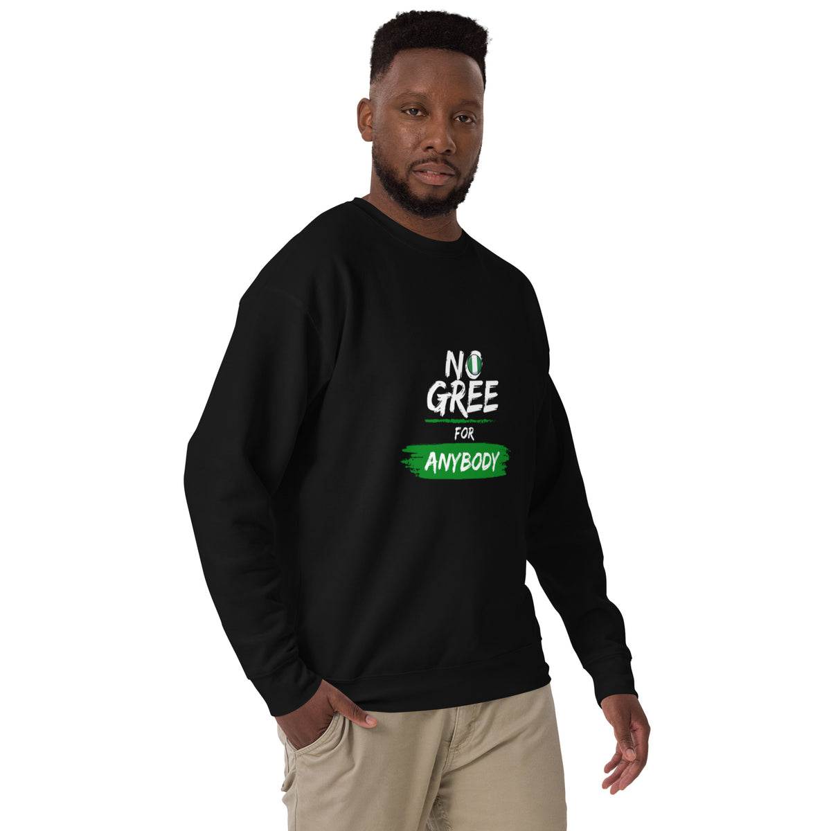 No Gree For Anybody Naija Sweatshirts